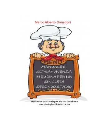 DONADONI M.A. - Manuale di sopravvivenza in cucina per un single