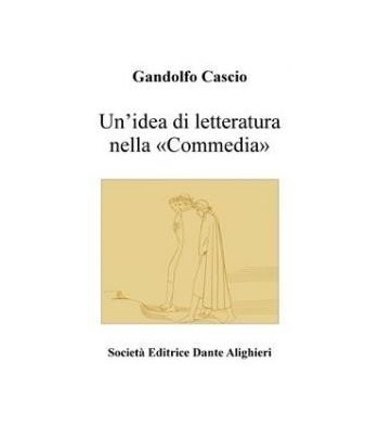 Cascio G. - UN'IDEA DI LETTERATURA NELLA "COMMEDIA"