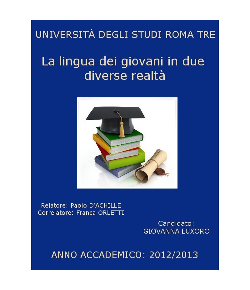 La lingua dei giovani in due diverse realtà: Roma e Carloforte La lingua dei giovani in due diverse realtà: Roma e Carloforte