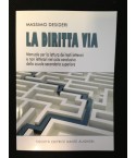 Desideri M. - La diritta via