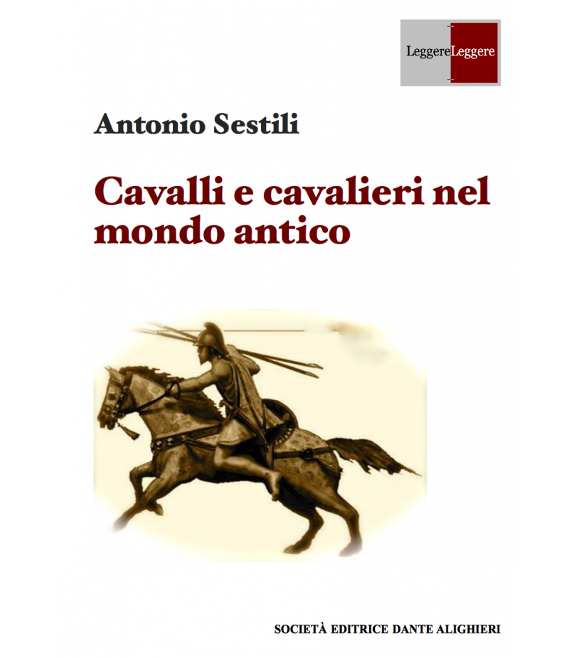 SESTILI A. - Cavalli e cavalieri del mondo antico SESTILI A. - Cavalli e cavalieri del mondo antico