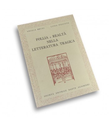 Bruni A.- Piccitto L. FOLLIA E REALTA' NELLA LETTERATURA TRAGICA