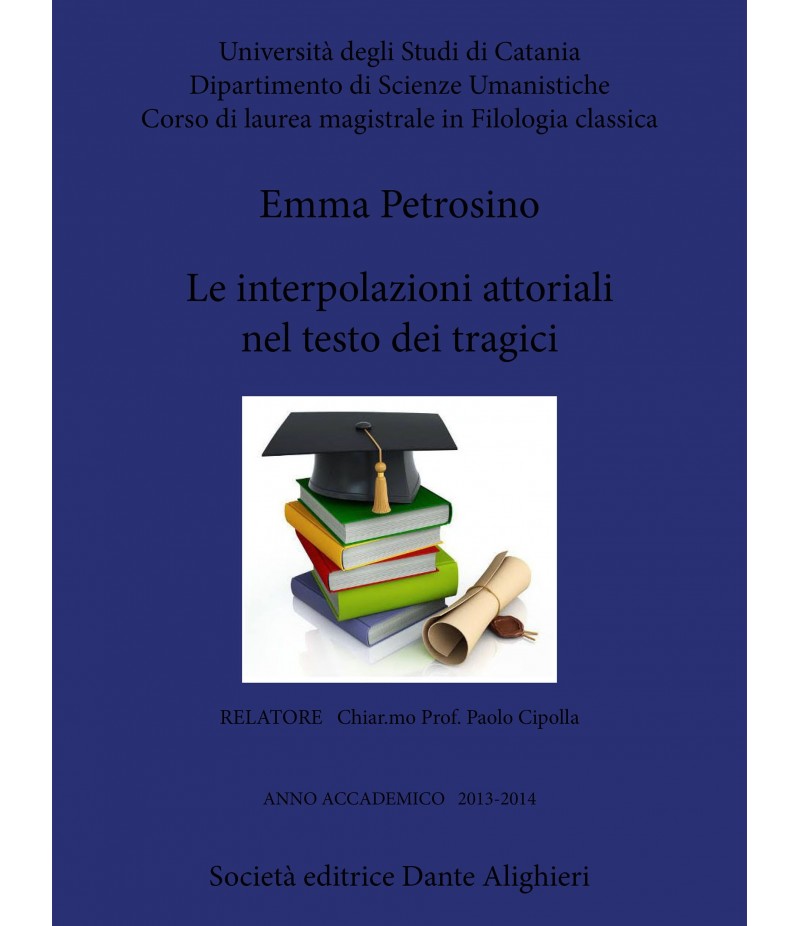 Le interpolazioni attoriali nel testo dei tragici - E. Petrosino Le interpolazioni attoriali nel testo dei tragici - E. Petrosino