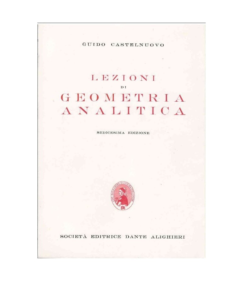 Castelnuovo G. - Lezioni di geometria analitica Castelnuovo G. - Lezioni di geometria analitica