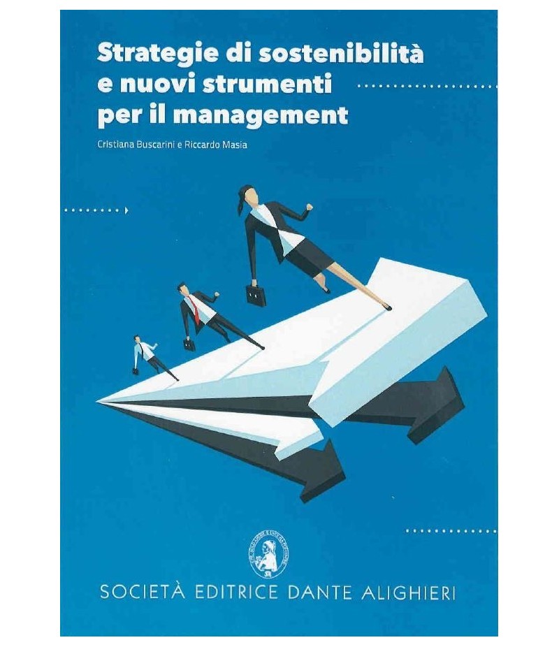 BUSCARINI C., MASIA R. - Strategia di sostenibilità e nuovi strumenti per il management