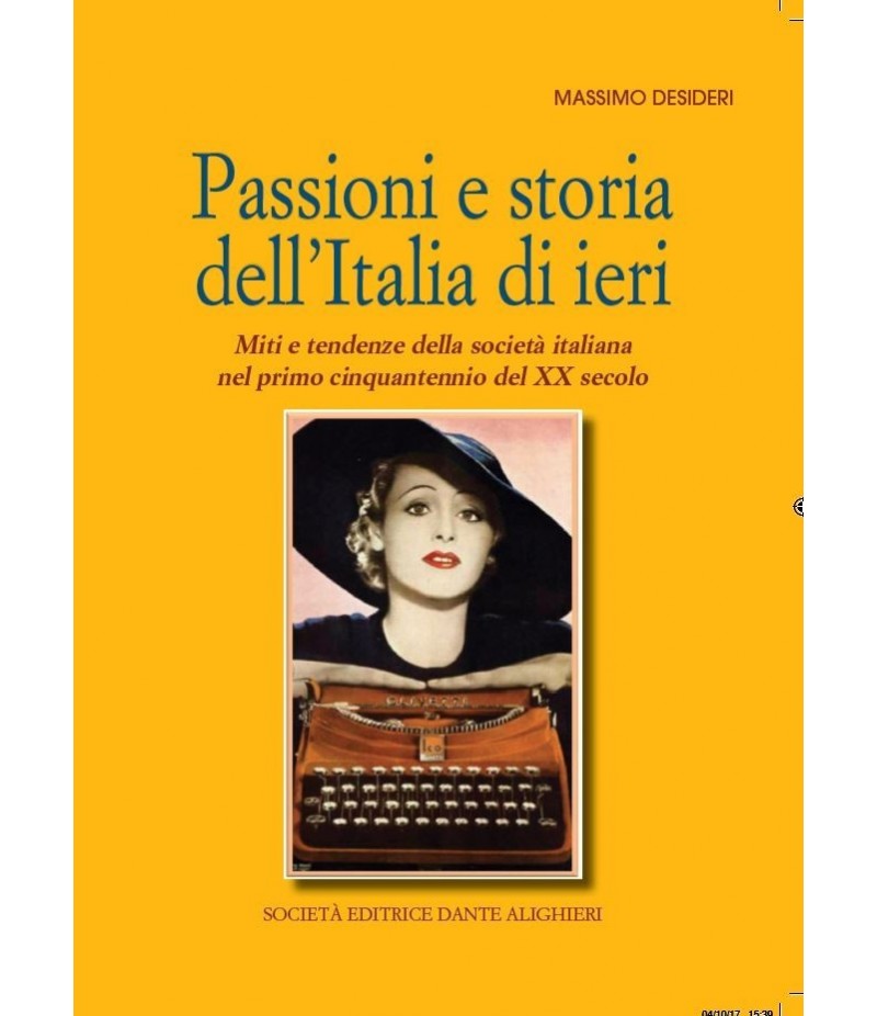 Desideri M. – Passioni e storia dell'Italia di ieri Desideri M. – Passioni e storia dell'Italia di ieri