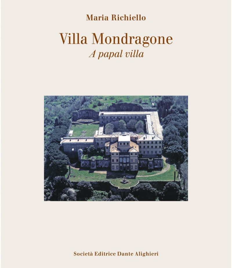 Richiello M., VILLA MONDRAGONE, UNA VILLA PONTIFICIA