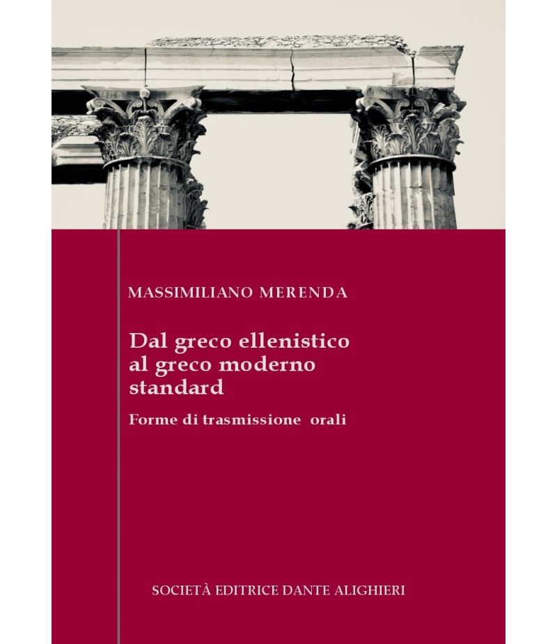 M. MERENDA Dal greco ellenistico al greco moderno standard: forme di trasmissione orali M. MERENDA Dal greco ellenistico al greco moderno standard: forme di trasmissione orali