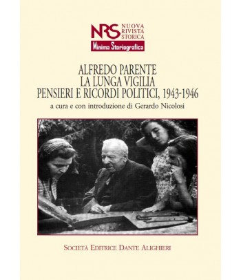 ALFREDO PARENTE - La lunga vigilia. Pensieri e ricordi  politici, 1943-1946