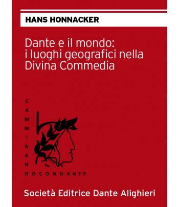 DANTE E IL MONDO: I LUOGHI GEOGRAFICI NELLA DIVINA COMMEDIA - H. Honnacker