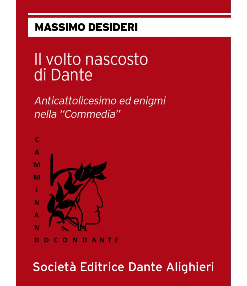 IL VOLTO NASCOSTO DI DANTE - M. Desideri IL VOLTO NASCOSTO DI DANTE - M. Desideri
