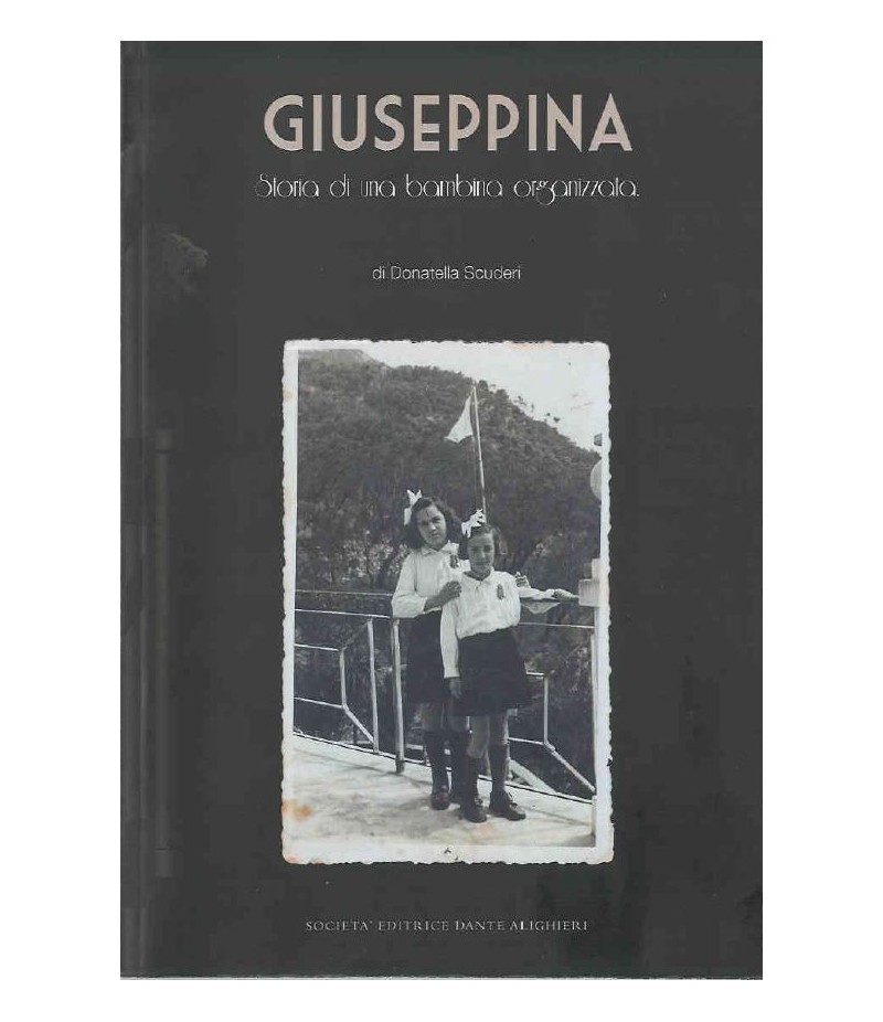 Giuseppina, Storia di una bambina "organizzata" - SCUDERI D. Giuseppina, Storia di una bambina "organizzata" - SCUDERI D.