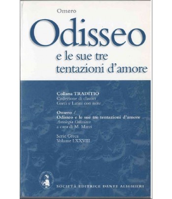 Omero ODISSEO E LE SUE TRE TENTAZIONI D'AMORE a cura di M.Marzi