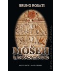 ROSATI B. Moseh, il faraone di dio