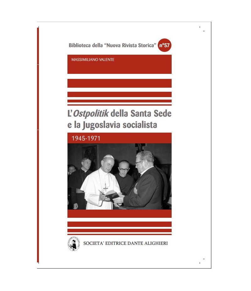 M. VALENTE- L'ostpolitik della santa sede e la Jugoslavia socialista M. VALENTE- L'ostpolitik della santa sede e la Jugoslavia socialista