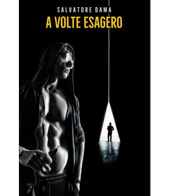 SALVATORE DAMA- A volte esagero