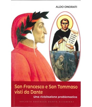 Onorati A.- San Francesco e San Tommaso visti da Dante
