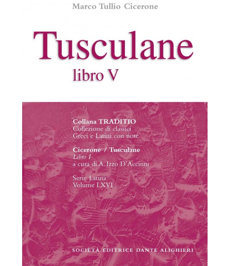 Cicerone TUSCULANE V a cura di A. Izzo D'Accinni