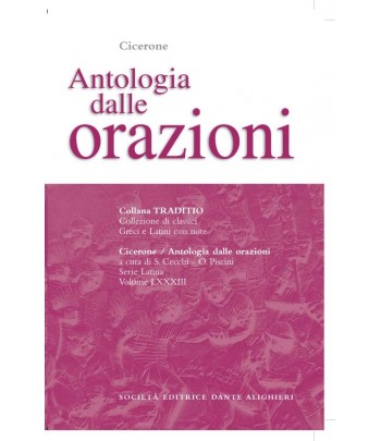 Cicerone ANTOLOGIA DELLE ORAZIONI a cura di S.Cecchi - O.Piscini