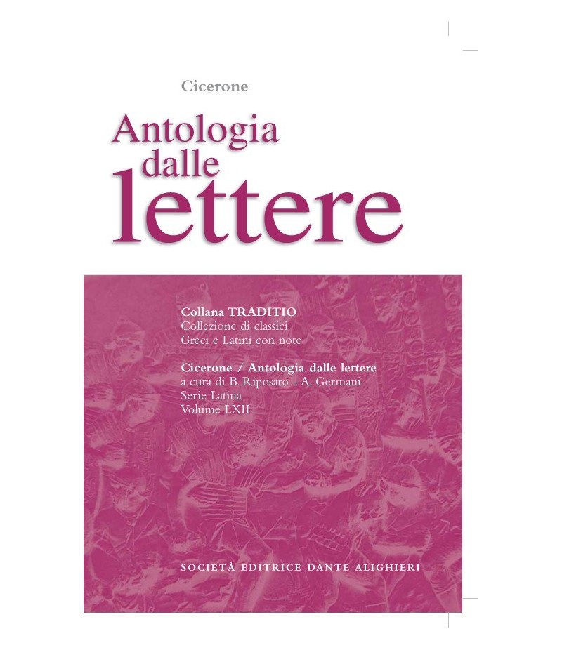 Cicerone ANTOLOGIA DELLE LETTERE a cura di B.Riposati -A.Germani