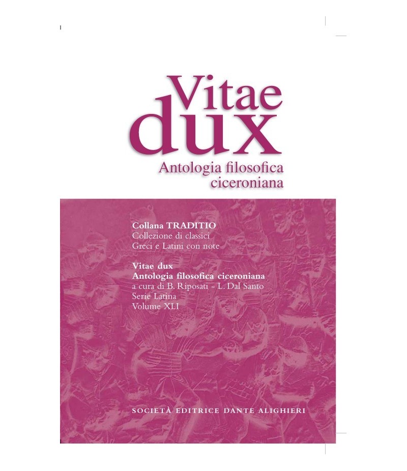 Cicerone VITAE DUX a cura di B. Riposati - L. Dal Santo