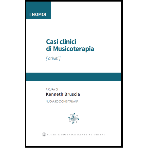 Casi clinici di musicoterapia_Adulti a cura di K. BRUSCIA Casi clinici di musicoterapia_Adulti a cura di K. BRUSCIA
