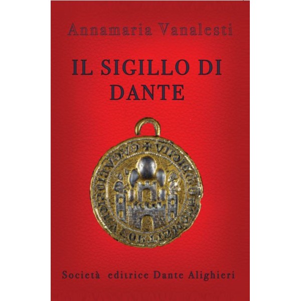 Vanalesti A. M. - Il sigillo di Dante Vanalesti A. M. - Il sigillo di Dante