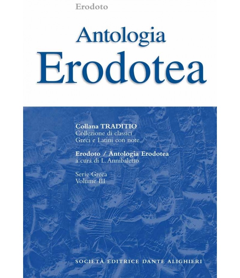 Erodoto ANTOLOGIA ERODOTEA a cura di L.Annibaletto