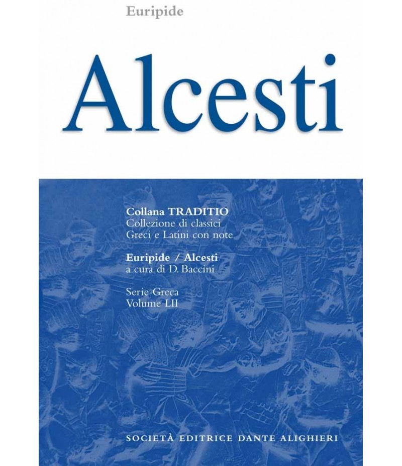 Euripide ALCESTI a cura di D.Baccini