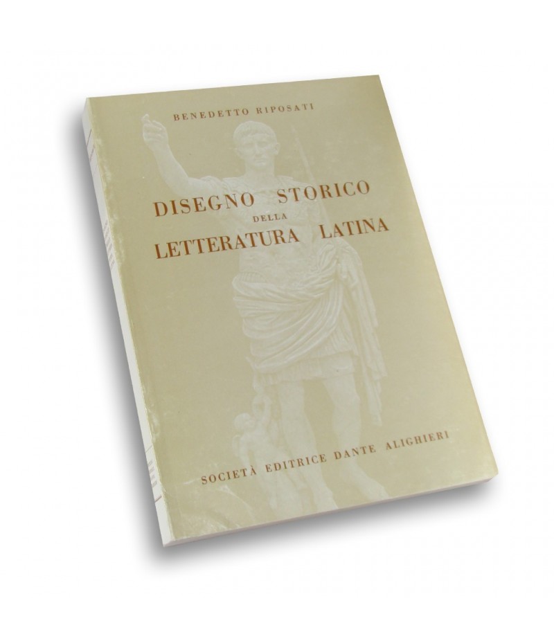 Riposati B., DISEGNO STORICO DELLA LETTERATURA LATINA